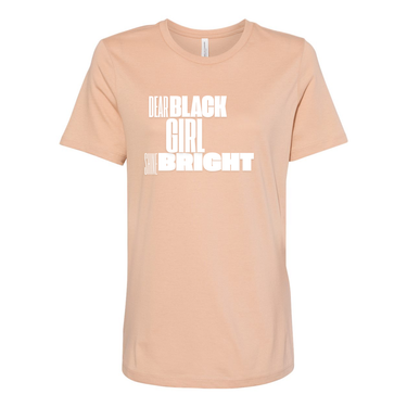 Dear Black Girl Shine Bright T-Shirt- Women’s Relaxed Jersey Tee - Plant Based Hair Care for Natural Hair. Sand Dune